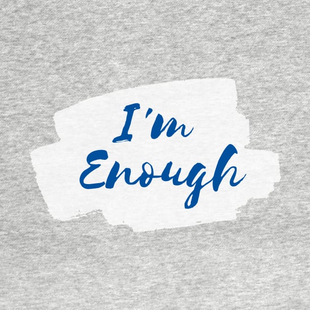 I'm Enough - Motivation Inspiring Words for Self Development, Growth Mindset & Entrepreneurship by ViralAlpha